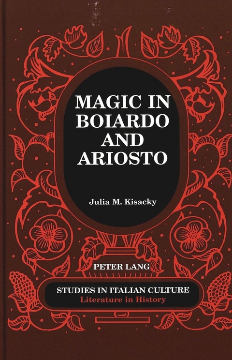 Magic in Boiardo and Ariosto - Julia M. Kisacky