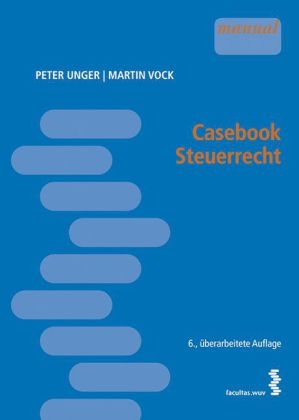 Casebook Steuerrecht - Peter Unger, Martin Vock