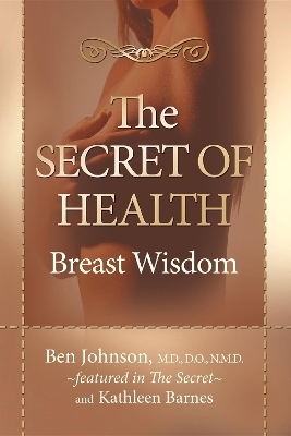 The Secret of Health - Ben Johnson, Kathleen Barnes