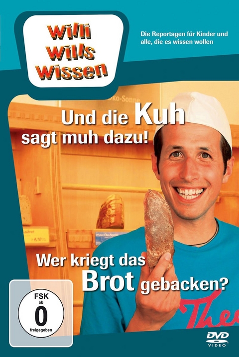 Und die Kuh sagt muh dazu!/ Wer kriegt das Brot gebacken?