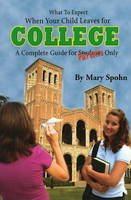 What to Expect When Your Child Leaves for College - Mary Spohn