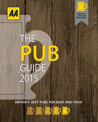 The Pub Guide 2015 -  AA Publishing