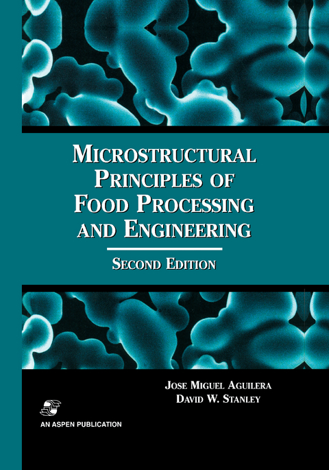 Microstructural Principles of Food Processing and Engineering - José Miguel Aguilera, David W. Stanley