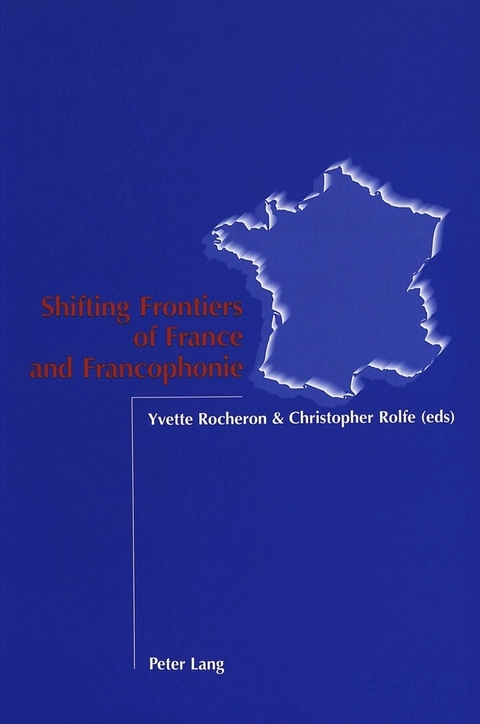 Shifting Frontiers of France and Francophonie - 