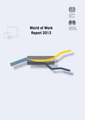 World of work report 2012 -  International Labour Office,  International Institute for Labour Studies