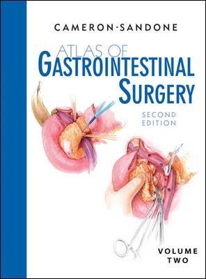 Atlas of Gastrointestinal Surgery, 2/e - John Cameron, Corinne Sandone