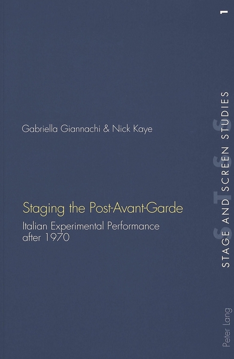 Staging the Post-Avant-Garde - Gabriella Giannachi, Nick Kaye