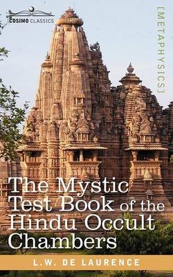 The Mystic Test Book of the Hindu Occult Chambers - L W de Laurence