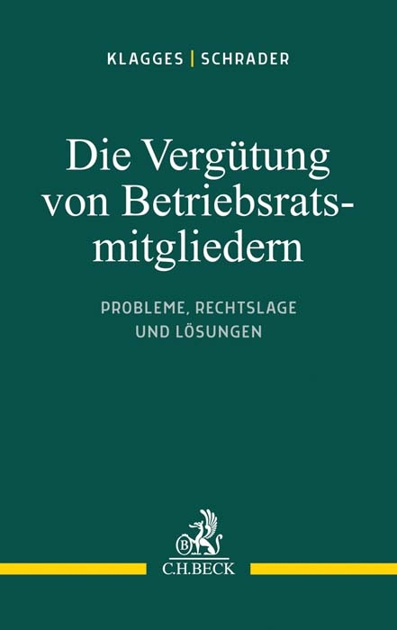 Die Vergütung von Betriebsratsmitgliedern - Rhea-Christina Klagges, Peter Schrader