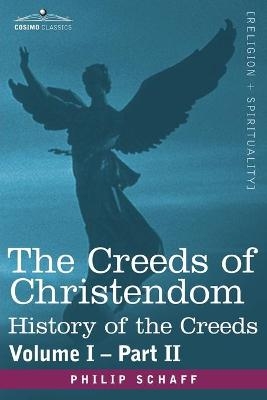 The Creeds of Christendom - Dr Philip Schaff