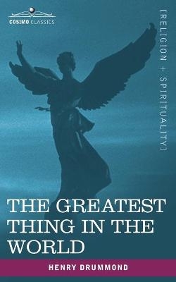 The Greatest Thing in the World - Henry Drummond