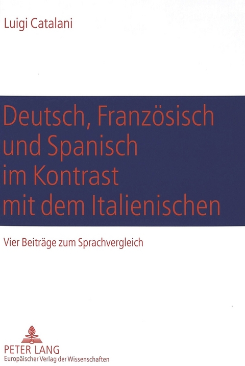 Deutsch, Französisch und Spanisch im Kontrast mit dem Italienischen - Luigi Catalani