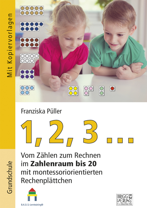 1,2,3 ... Vom Zählen zum Rechnen - Kopiervorlagen - Franziska Püller