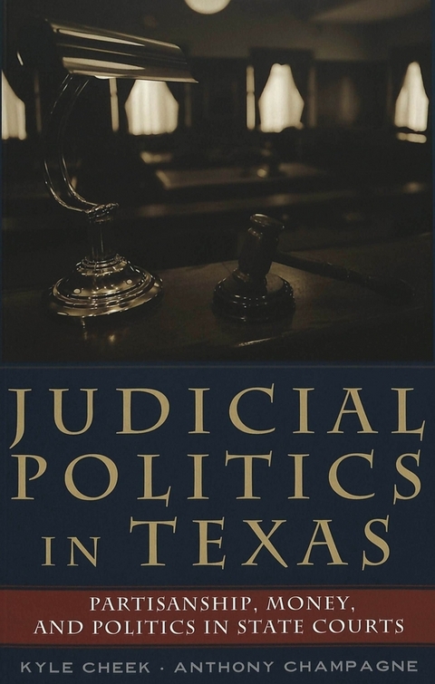 Judicial Politics in Texas - Kyle Cheek, Anthony Champagne