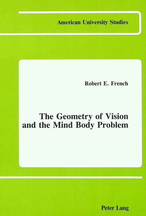 The Geometry of Vision and the Mind Body Problem - Robert Emerson French