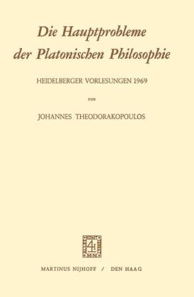 Die Hauptprobleme der Platonischen Philosophie -  J. Theodorakopoulos