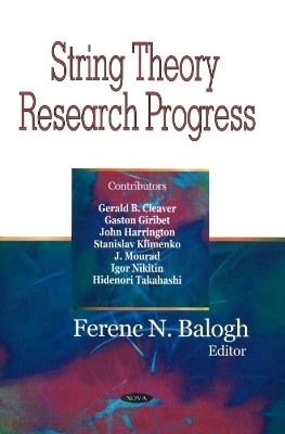 String Theory Research Progress - Ferenc N Balogh