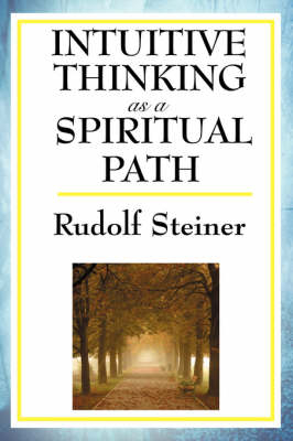 Intuitive Thinking as a Spiritual Path - Rudolf Steiner