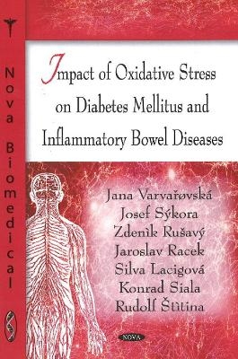 Impact of Oxidative Stress on Diabetes Mellitus & Inflammatory Bowel Diseases - Jana Varvaøovská, Josef Sýkora, Zdenìk Ruavý, Jaroslav Racek, Silva Lacigová