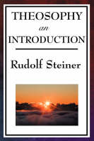 Theosophy, an Introduction - Rudolf Steiner