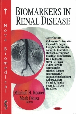 Biomarkers in Renal Disease - Mitchell H Rosner, Mark Okusa