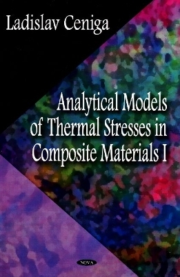 Analytical Models of Thermal Stresses in Composite Materials I - Ladislav Ceniga