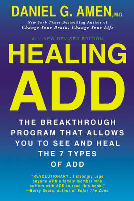 Healing ADD Revised Edition -  M.D. Daniel G. Amen