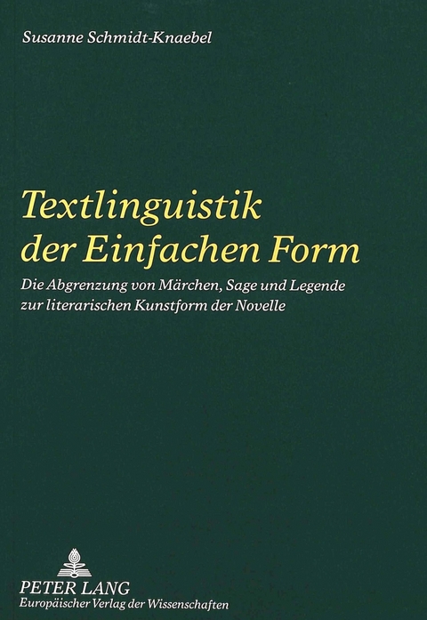 Textlinguistik der Einfachen Form - Susanne Schmidt-Knaebel