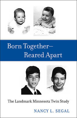 Born Together-Reared Apart -  Segal Nancy L. Segal