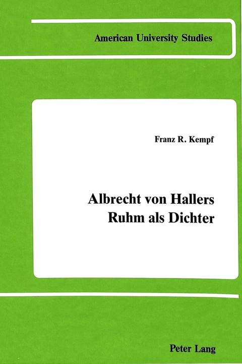 Albrecht von Hallers Ruhm als Dichter - Franz R. Kempf