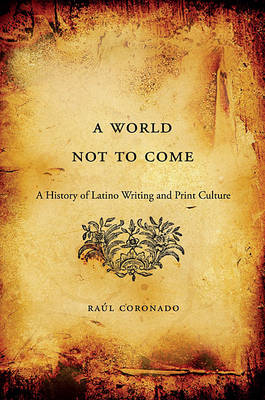 World Not to Come -  Coronado Raul Coronado