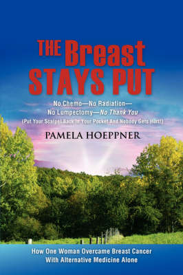 The Breast Stays Put - Pamela Hoeppner