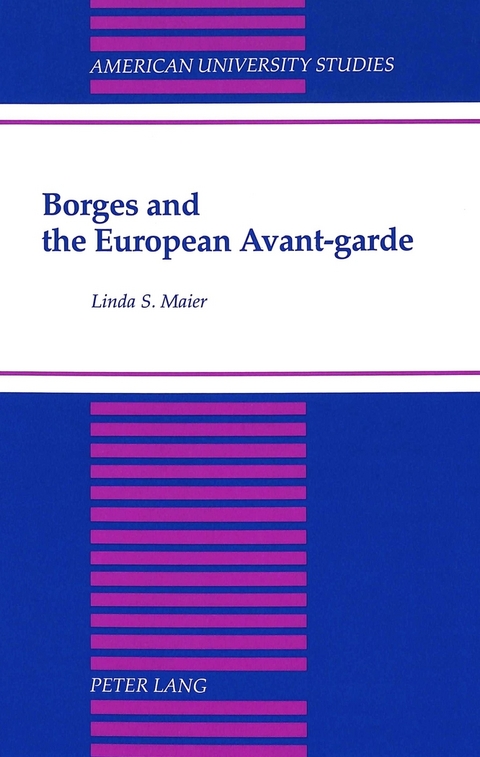 Borges and the European Avant-Garde - Linda S. Maier