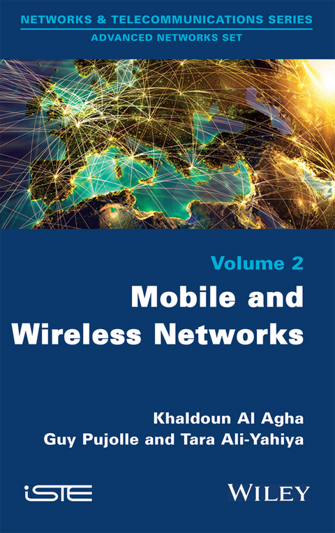 Mobile and Wireless Networks - Khaldoun Al Agha, Guy Pujolle, Tara Ali Yahiya