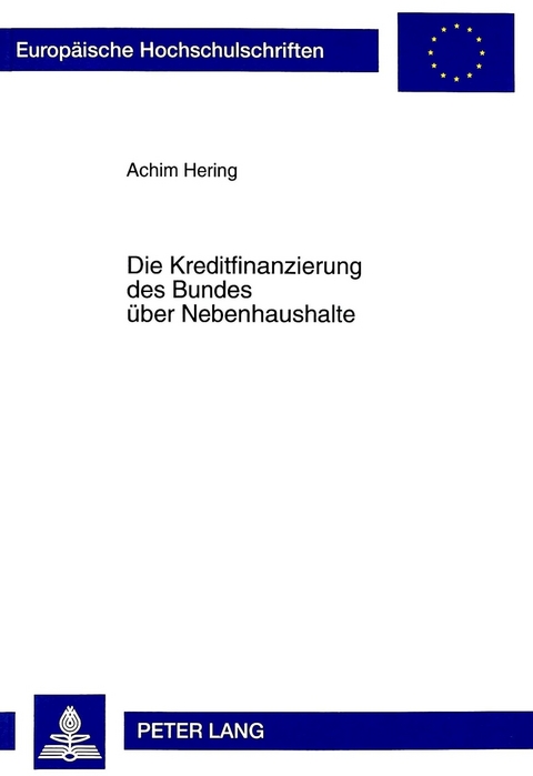 Die Kreditfinanzierung des Bundes über Nebenhaushalte - Achim Hering