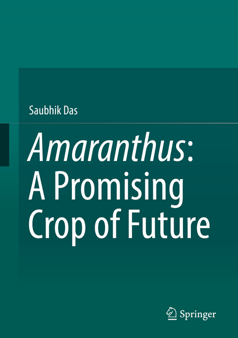 Amaranthus: A Promising Crop of Future - Saubhik Das