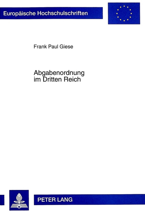 Abgabenordnung im Dritten Reich - Frank Paul Giese