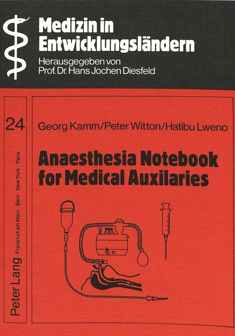 Anaesthesia Notebook for Medical Auxiliaries - Georg Kamm, Peter Witton, Lweno Hatibu