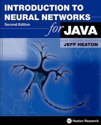 Introduction to Neural Networks for Java, Second Edition - Jeff Heaton