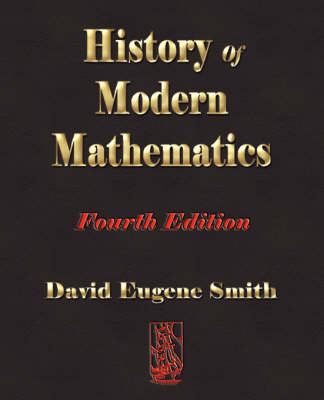 History of Modern Mathematics - Fourth Edition - David Eugene Smith