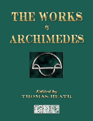 The Works of Archimedes -  Archimedes