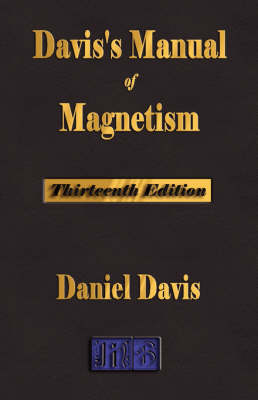 Davis's Manual of Magnetism - Thirteenth Edition - Daniel Davis,  Daniel Davis