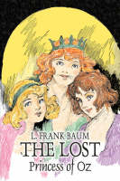 The Lost Princess of Oz by L. Frank Baum, Fiction, Fantasy, Literary, Fairy Tales, Folk Tales, Legends & Mythology - L Frank Baum