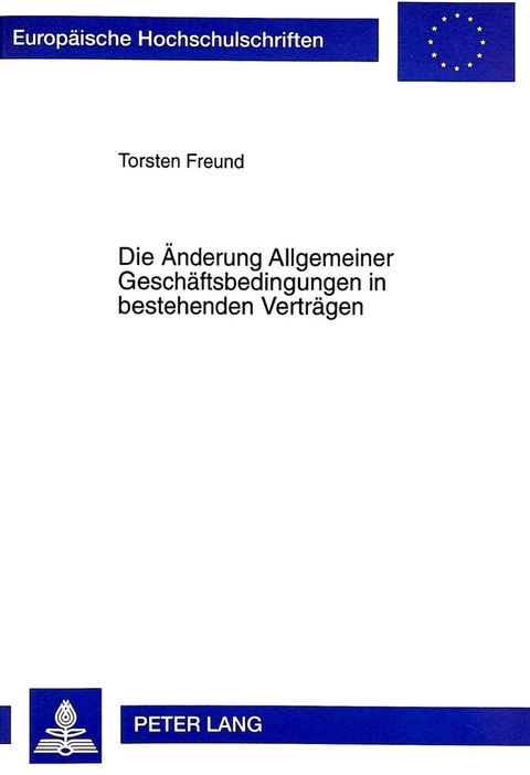 Die Änderung Allgemeiner Geschäftsbedingungen in bestehenden Verträgen - Torsten Freund