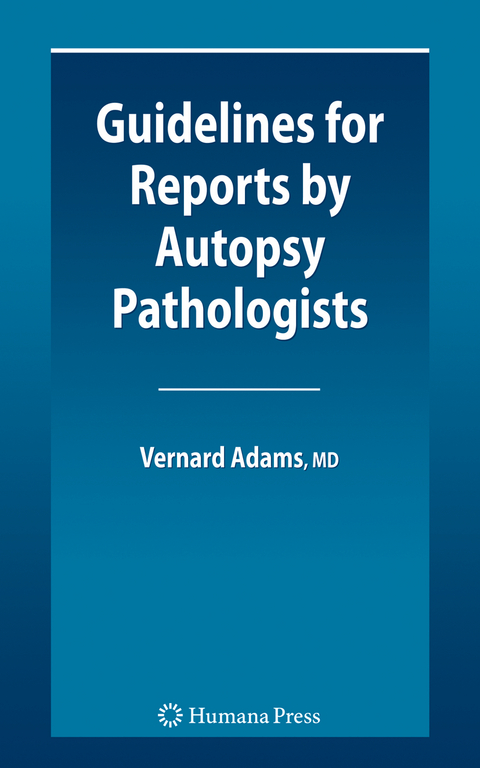 Guidelines for Reports by Autopsy Pathologists - Vernard Irvine Adams