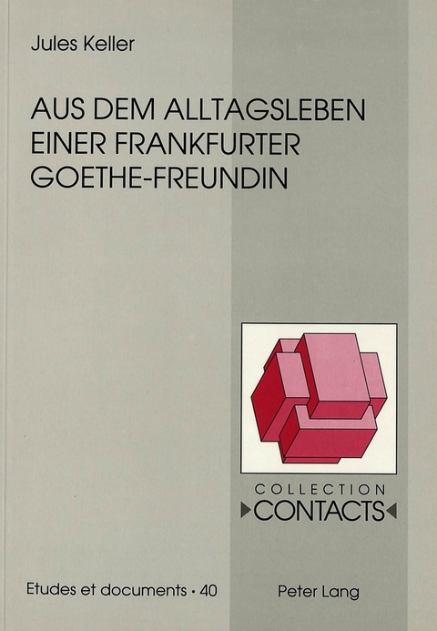 Aus dem Alltagsleben einer Frankfurter Goethe-Freundin - 