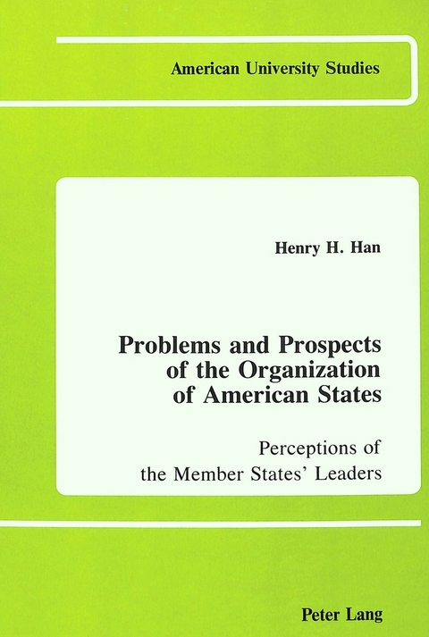 Problems and Prospects of the Organization of American States - Henry H Han