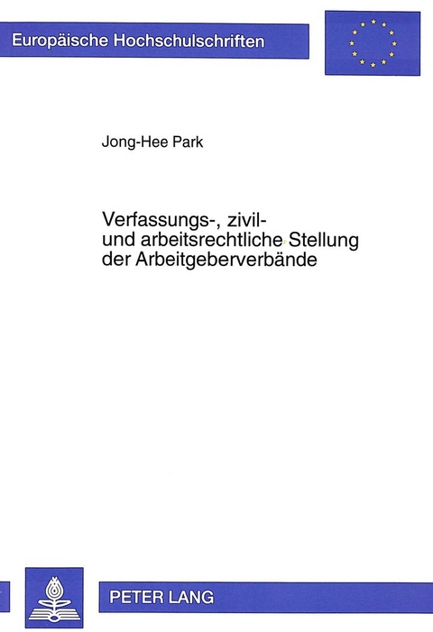 Verfassungs-, zivil- und arbeitsrechtliche Stellung der Arbeitgeberverbände