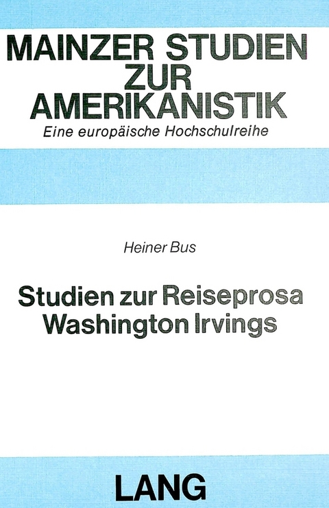 Studien zur Reiseprosa Washington Irvings - Heiner Bus