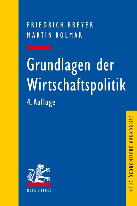 Grundlagen der Wirtschaftspolitik -  Friedrich Breyer,  Martin Kolmar